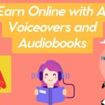 Earn Online with AI Voiceovers and Audiobooks