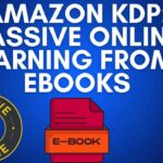 Amazon KDP: Passive Online Earning from eBooks