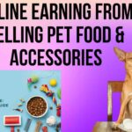 Online Earning from Selling Pet Food & Accessories